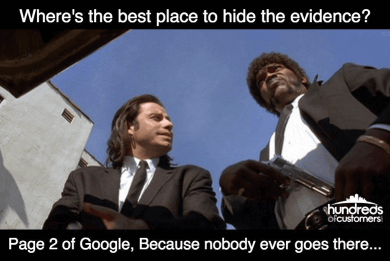 „Mi a legjobb hely a bizonyíték eltüntetésére? A Google 2. oldala, mert soha senki nem megy oda.”